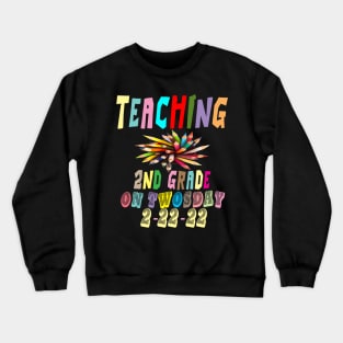 Twosday 2022, Teaching 2nd Grade On Twosday 2-22-22 Crewneck Sweatshirt